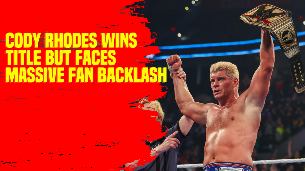Cody Rhodes wins title but faces massive fan backlash #CodyRhodes #WWE ...