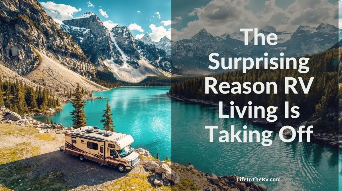 Why RV living is exploding in popularity