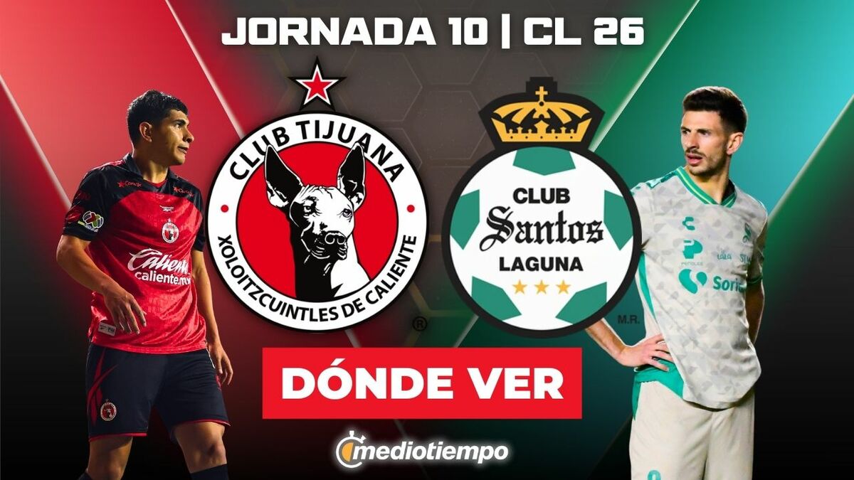 Tijuana vs. Santos en vivo: ¿A qué hora y dónde ver hoy jornada 10 Liga ...