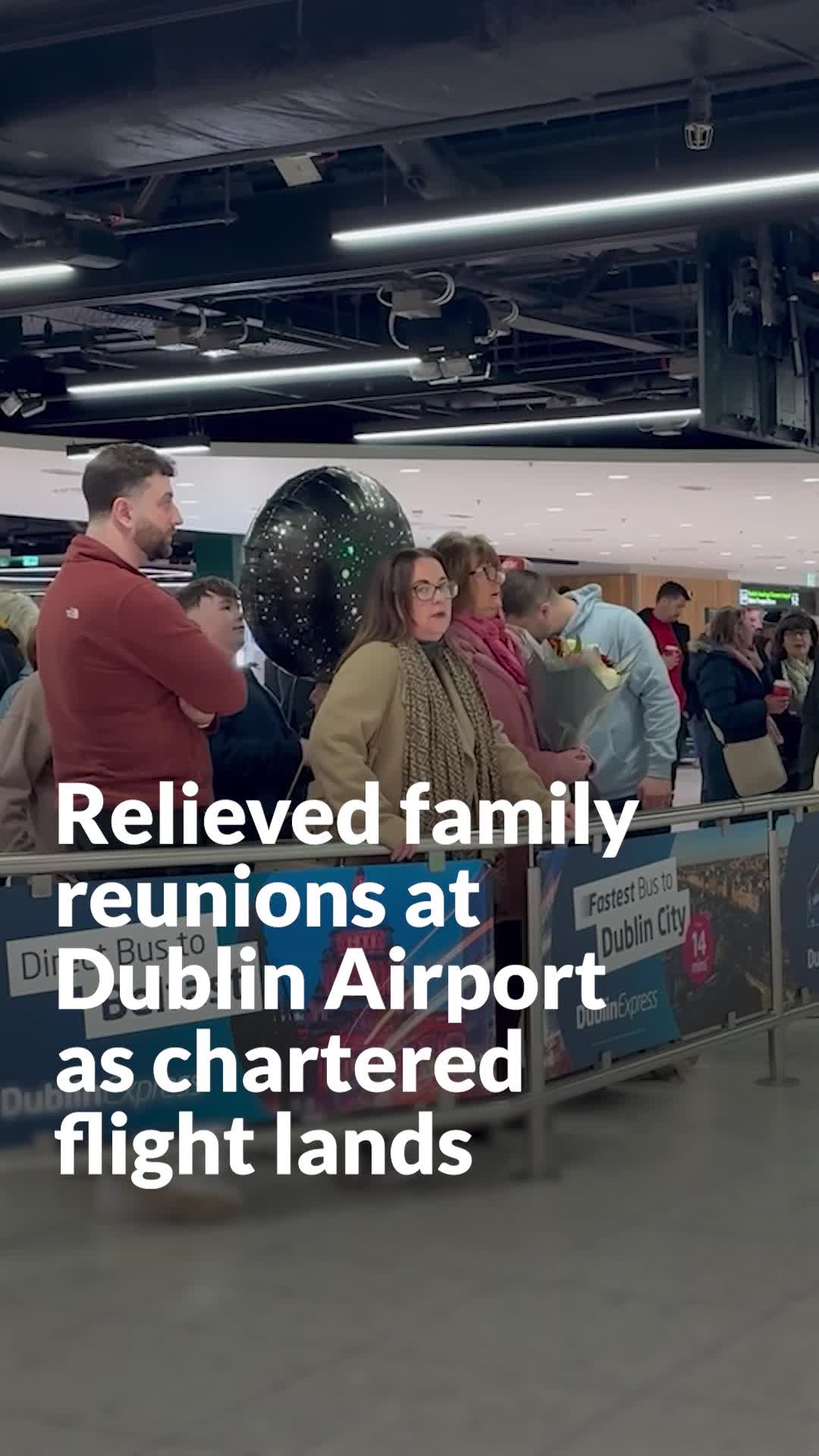 Relieved family reunions at Dublin Airport as chartered flight lands