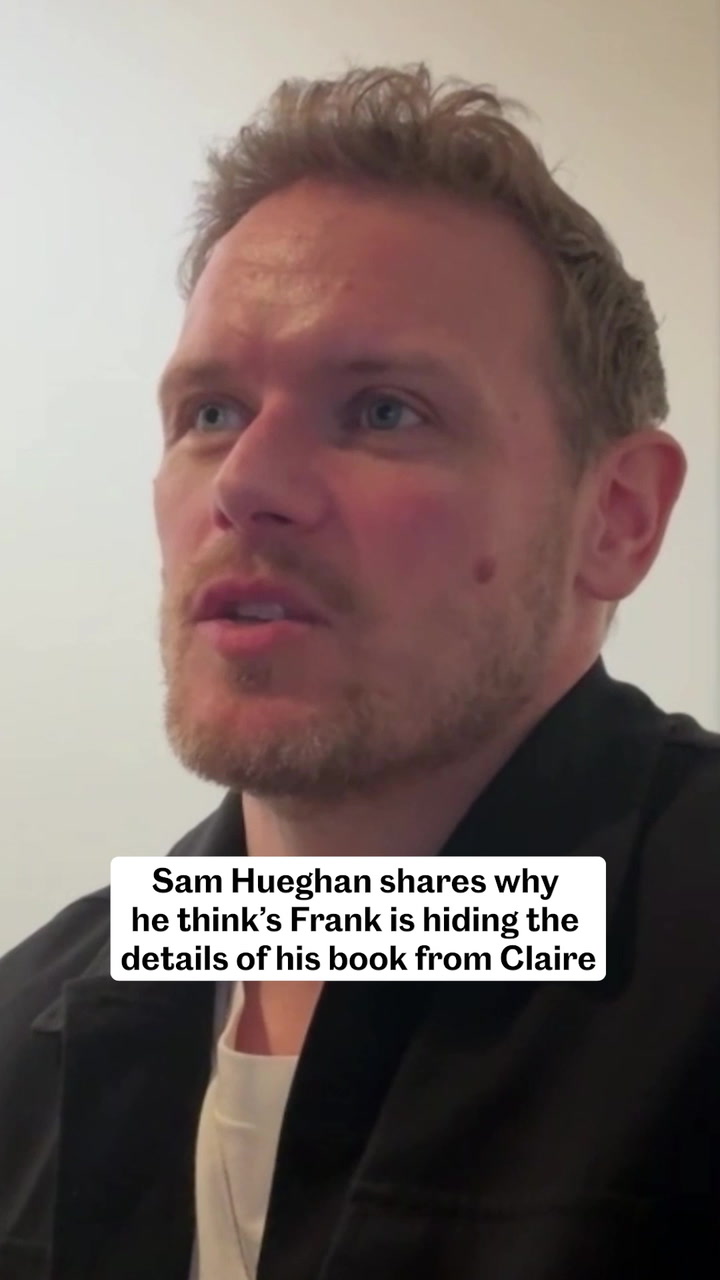Outlander's Sam Heughan shares why he thinks Frank is hiding the