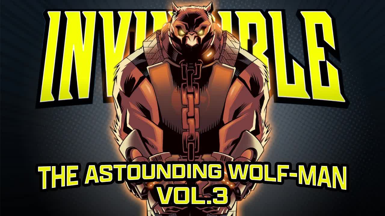 Invincible | The Astounding Wolf-Man: Vol. 3