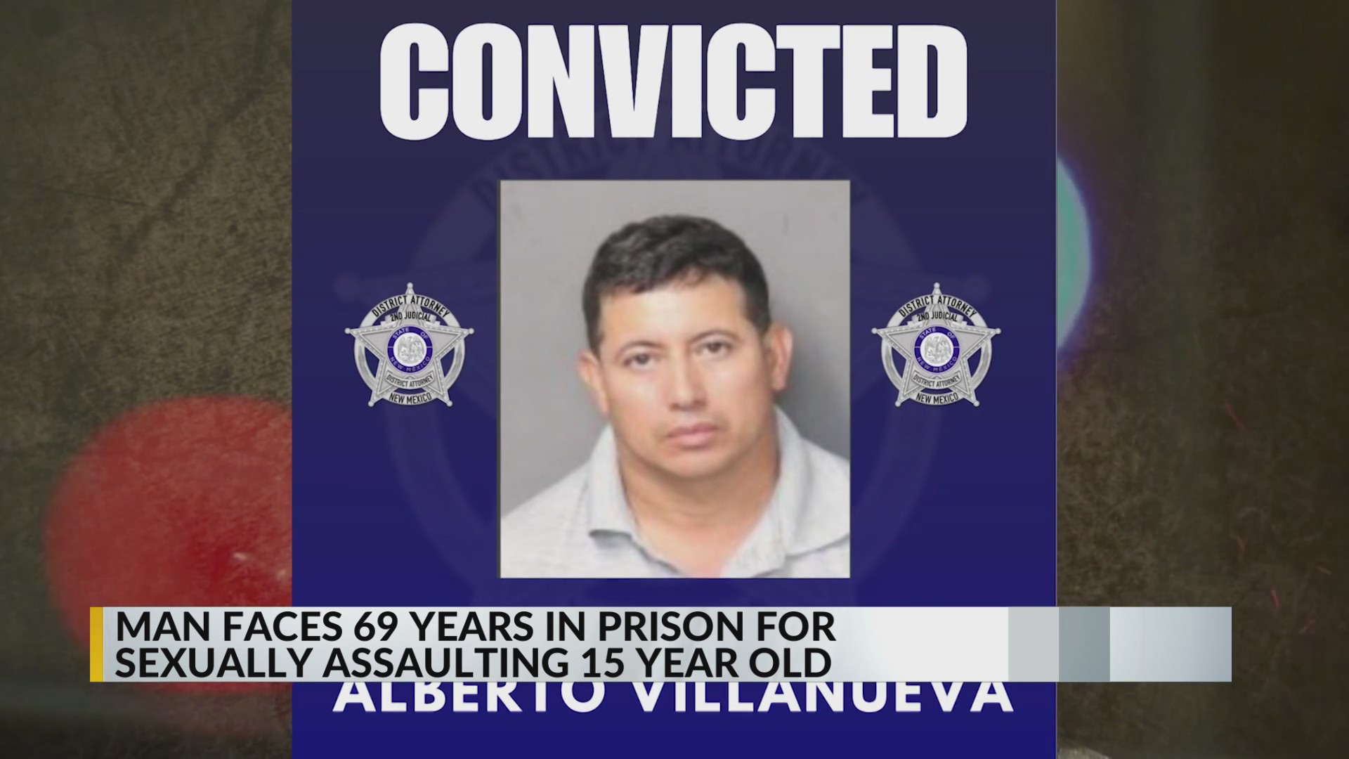 Man facing 69 years in prison for sexual assault of 15-year-old