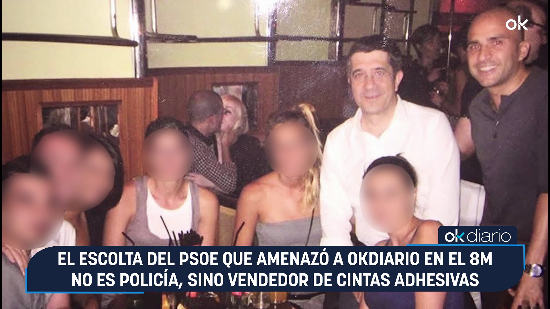 El escolta del PSOE que amenazó a OKDIARIO en el 8M no es policía, sino ...