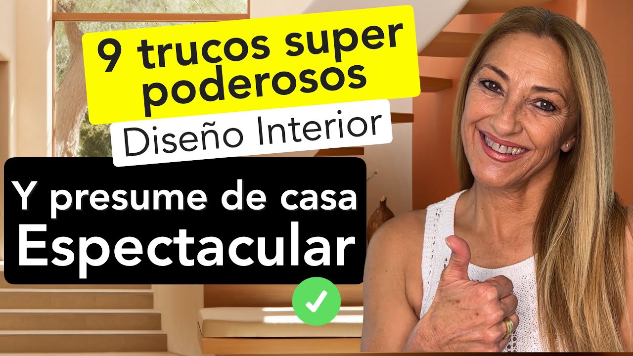 9 trucos de diseño de interiores poderosos para transformar tu hogar