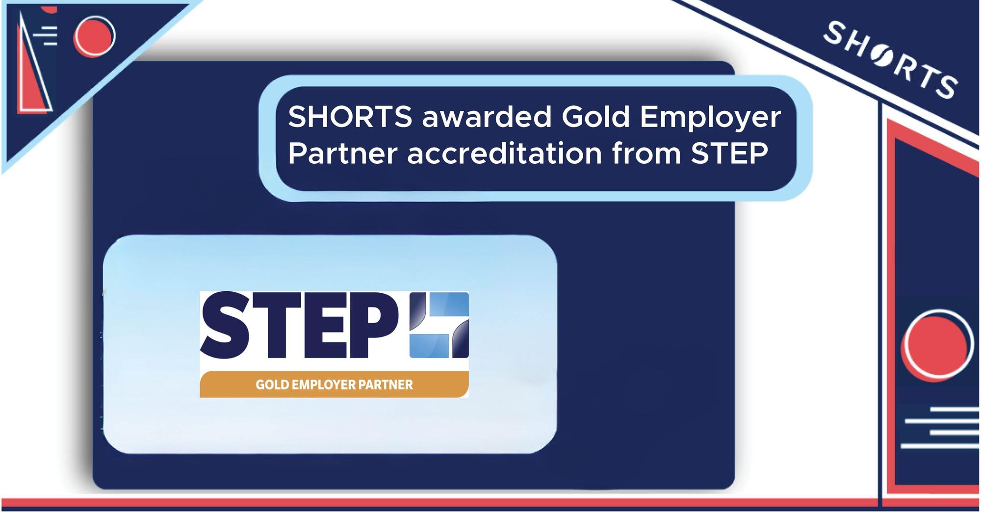 Shorts awarded gold employer partner accreditation from STEP