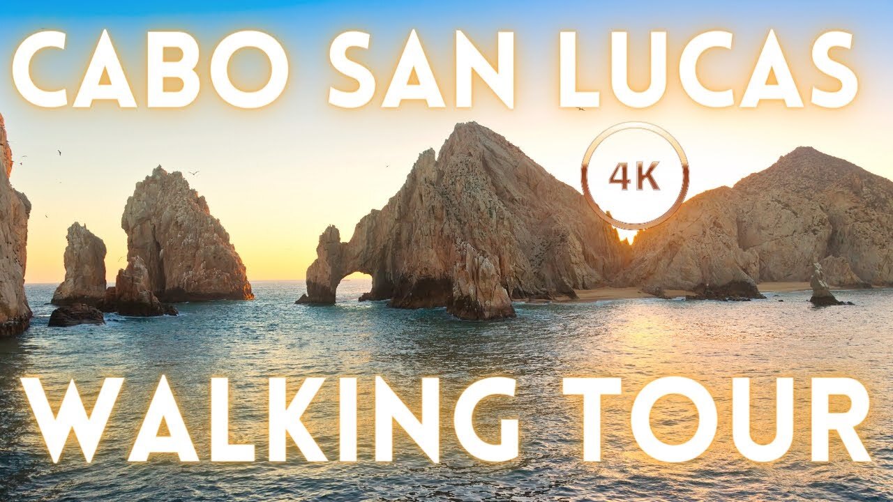 Cabo San Lucas Mexico tour 4K
