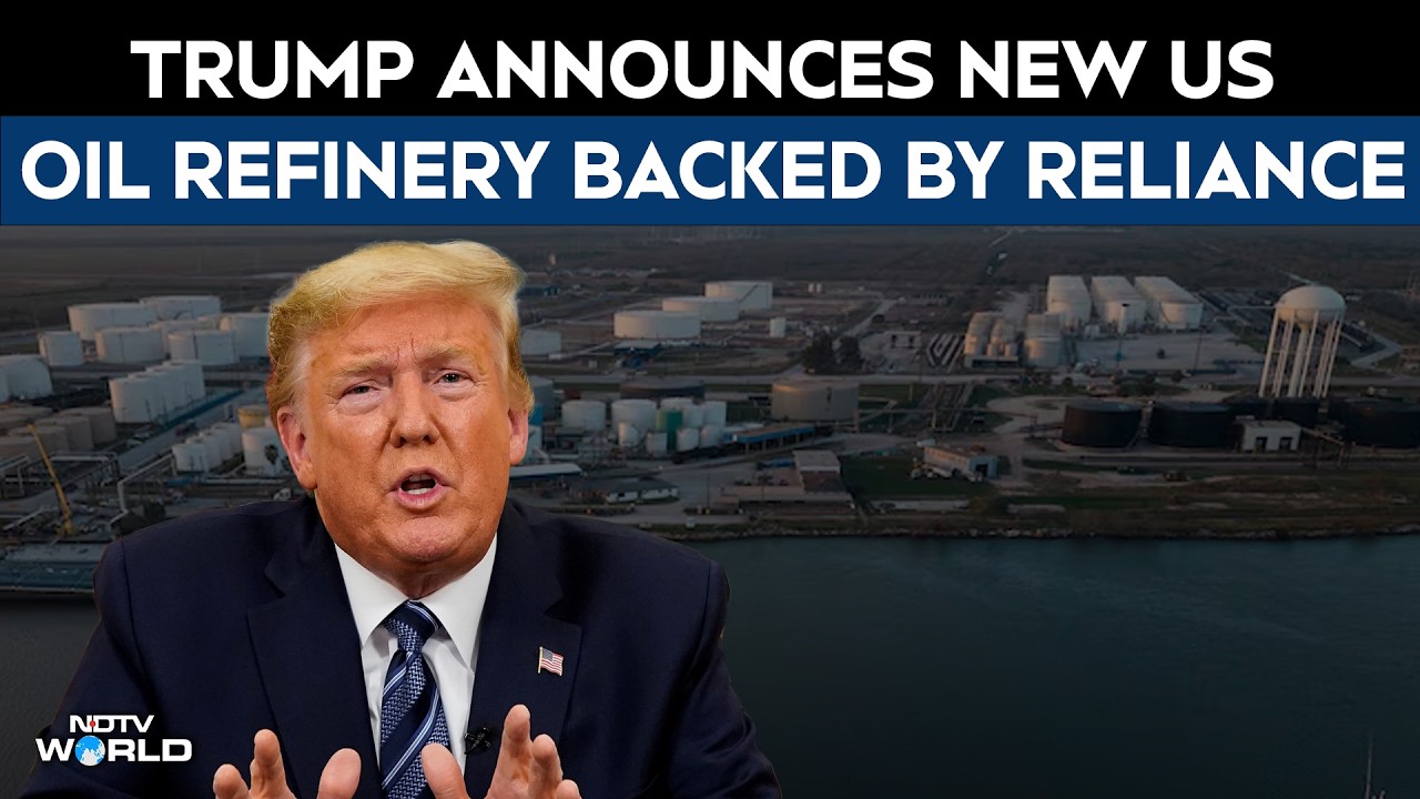 Trump announces new US oil refinery with investment from Reliance