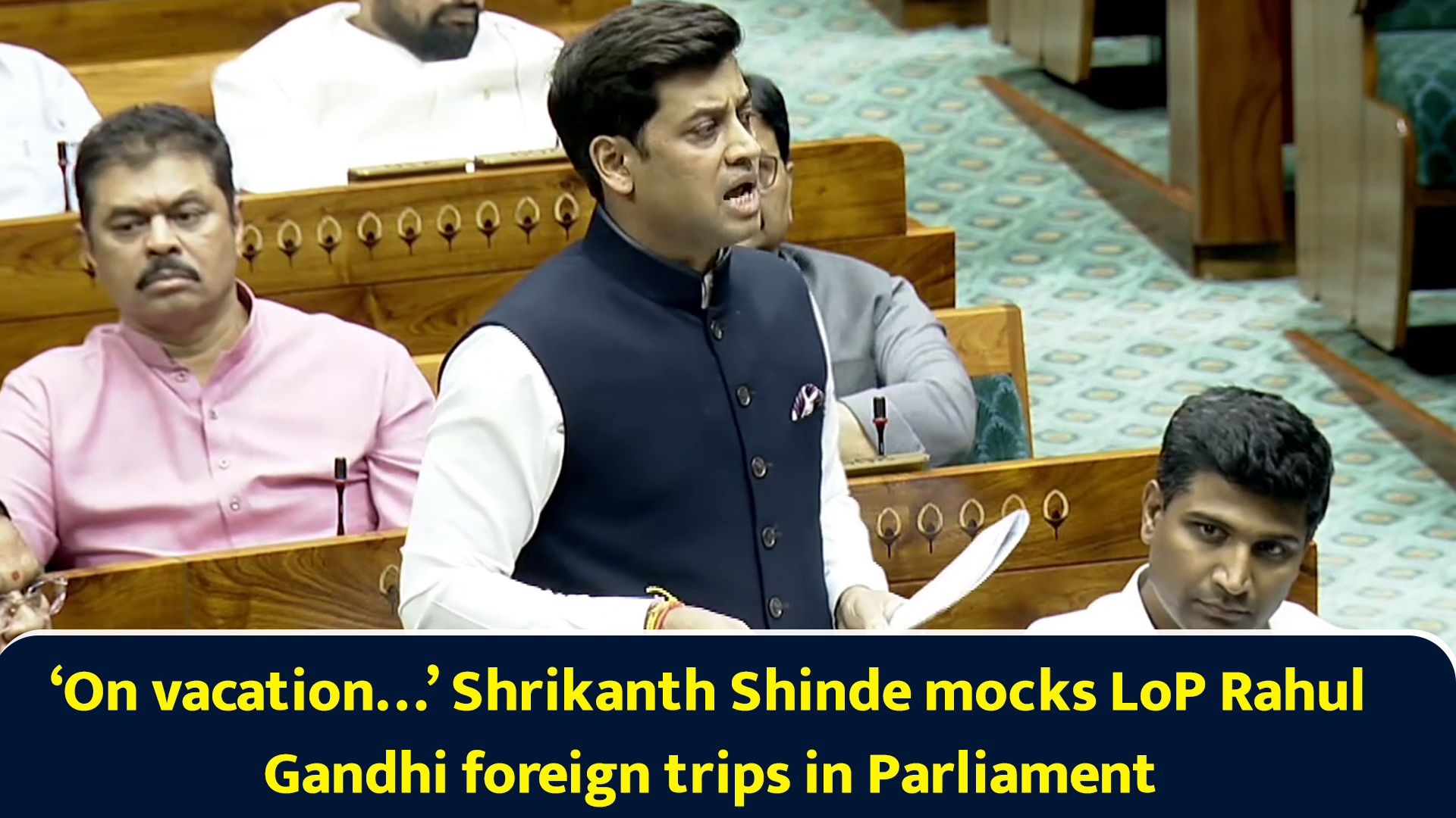 ‘On vacation…’ Shrikanth Shinde mocks LoP Rahul Gandhi foreign trips in ...