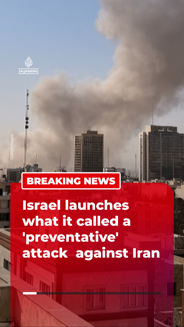 Israel launches what it calls a 'preventative' attack against Iran