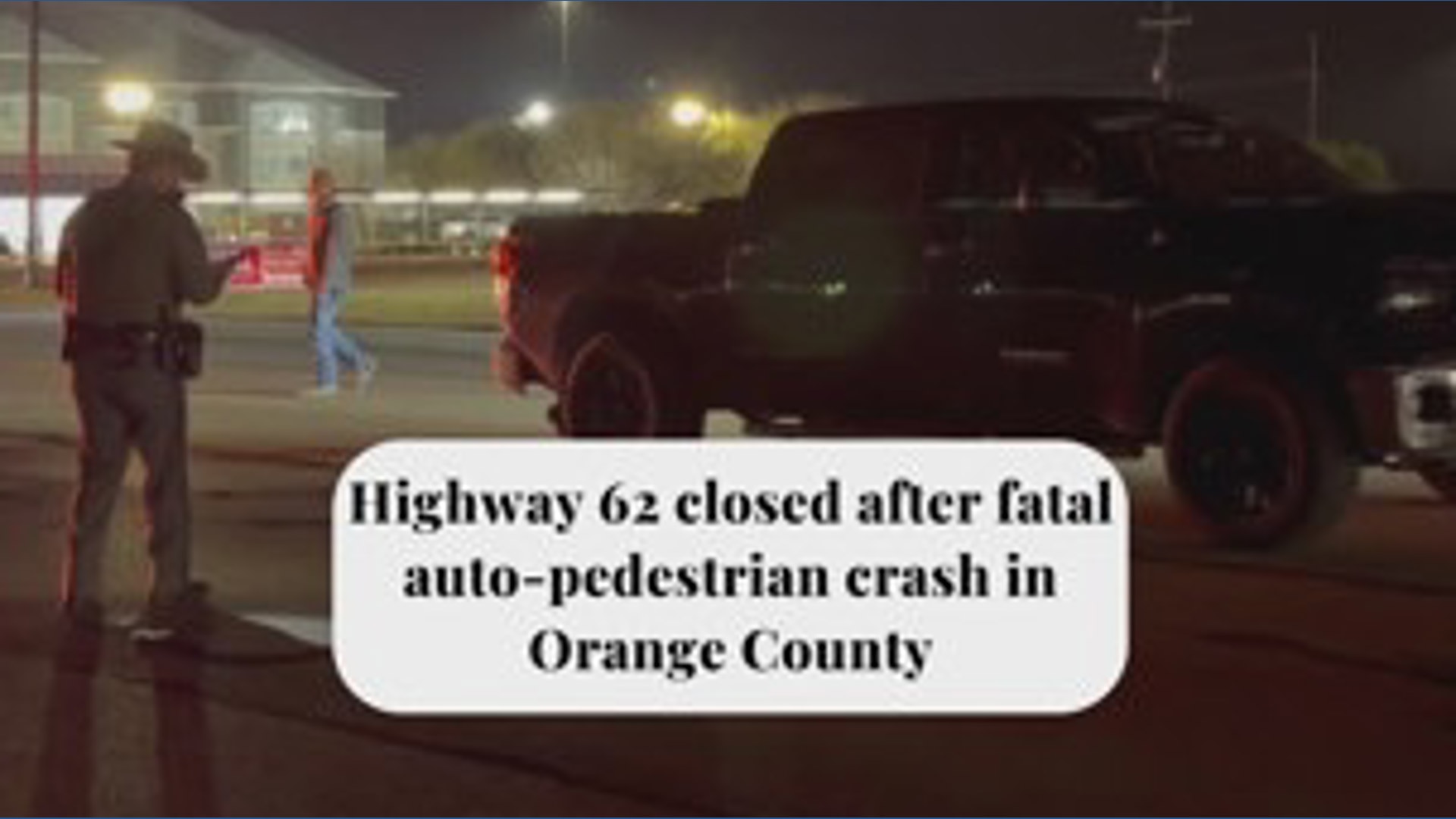 Highway 62 closed after fatal auto-pedestrian crash in Orange County