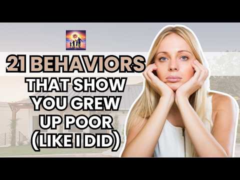 21 behaviors that show you grew up poor