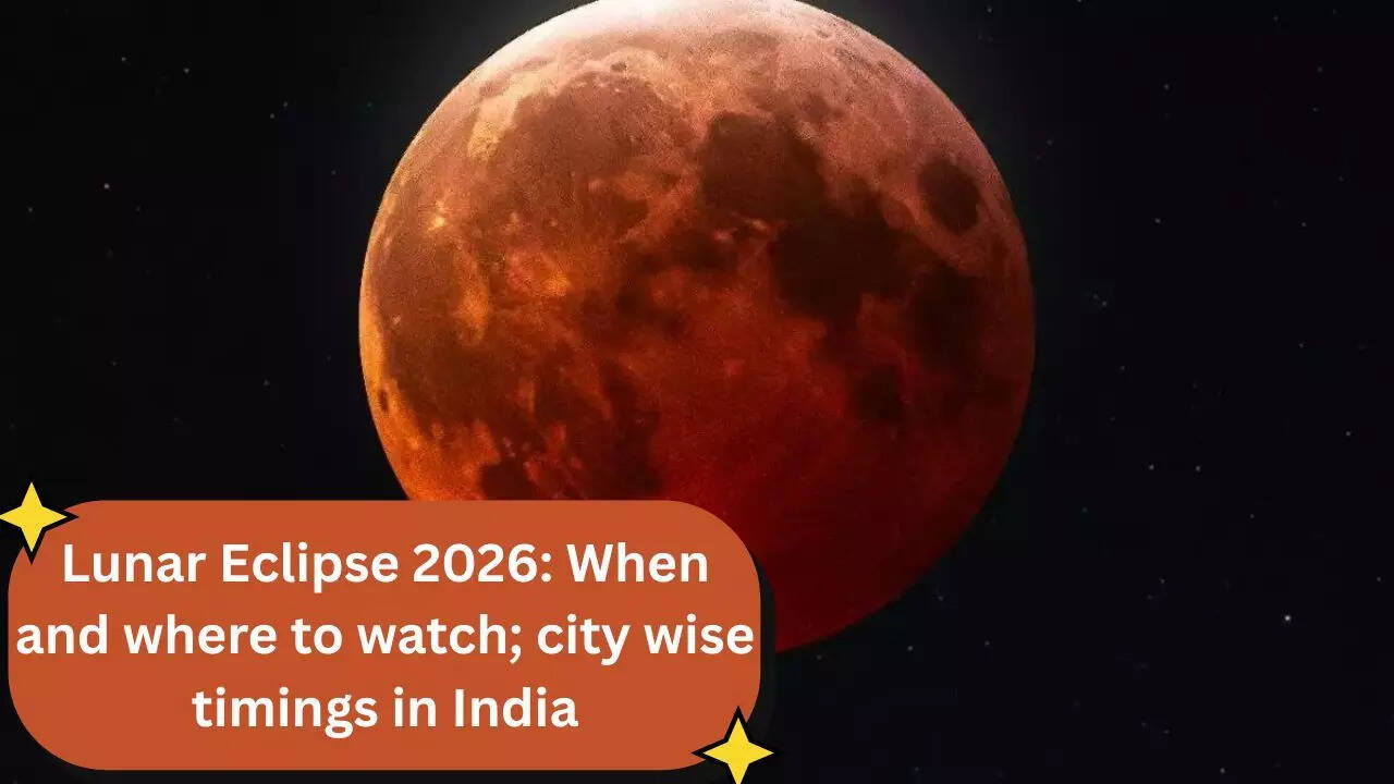 Lunar eclipse 2026: When and where to watch; city-wise timings in India