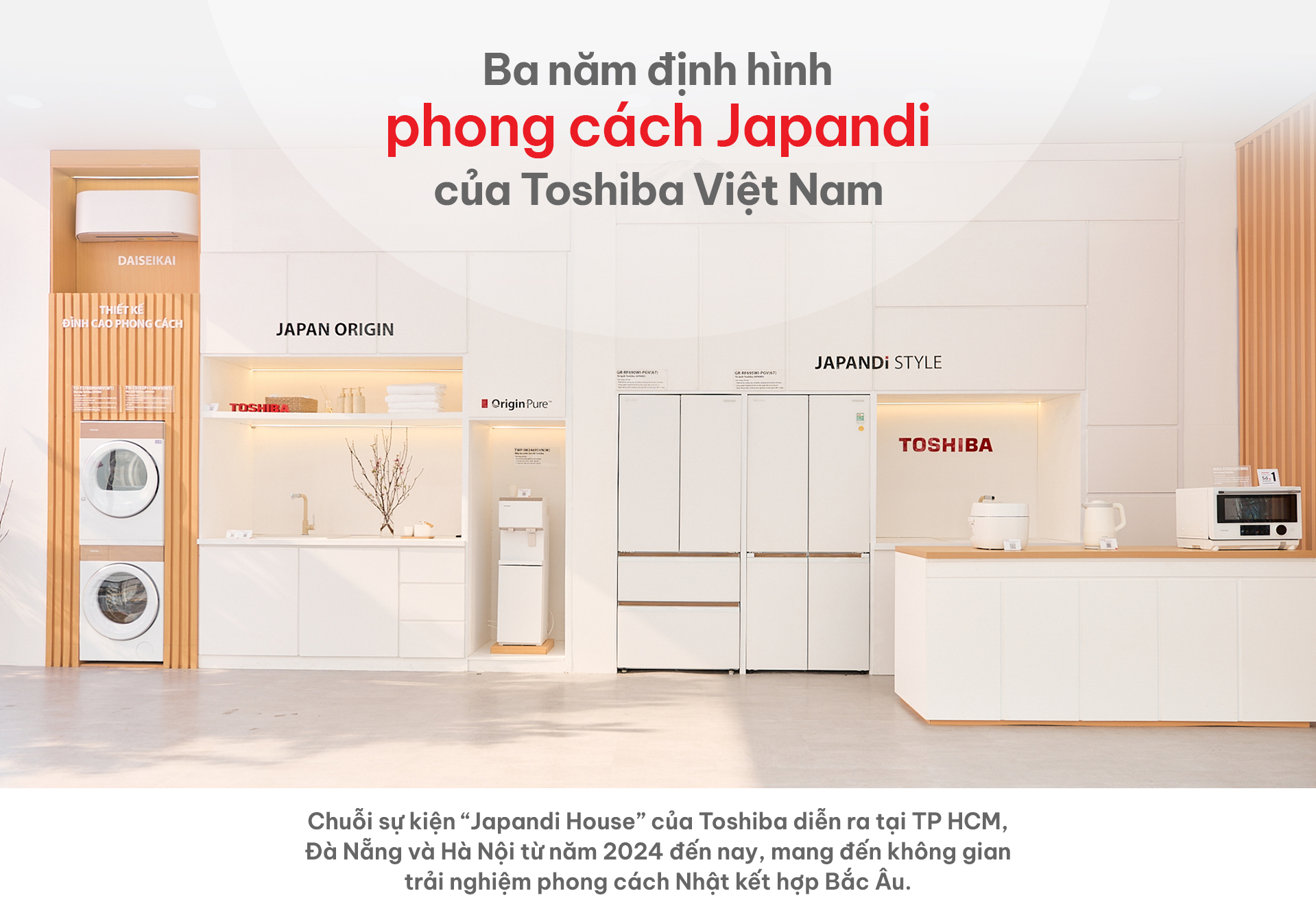 Ba năm định hình phong cách Japandi của Toshiba Việt Nam