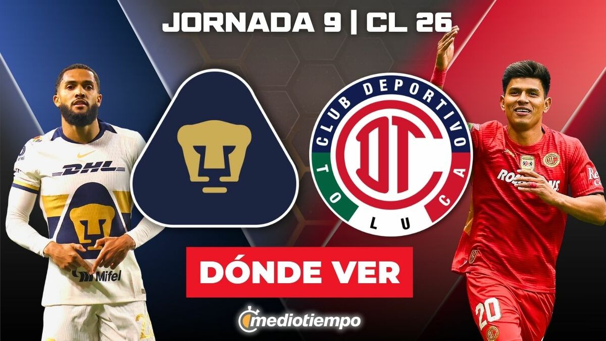 Pumas vs Toluca: A qué hora y dónde ver J9 de la Liga MX 2026