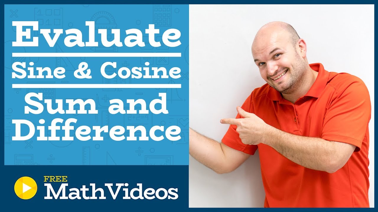 Master evaluating sine and cosine using sum and difference formulas