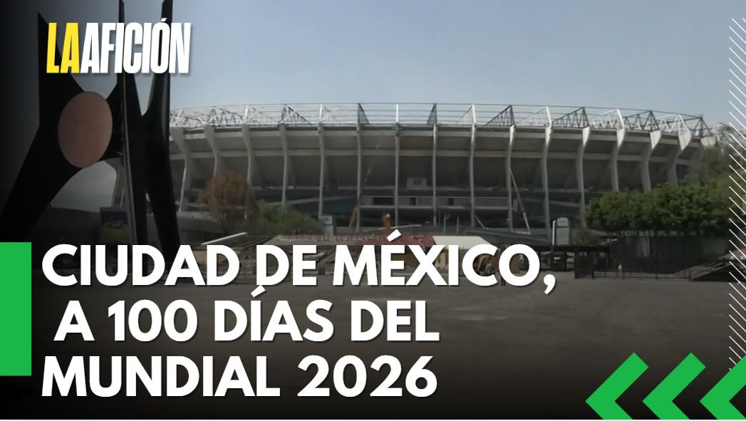 Así va la Ciudad de México a 100 días del Mundial 2026