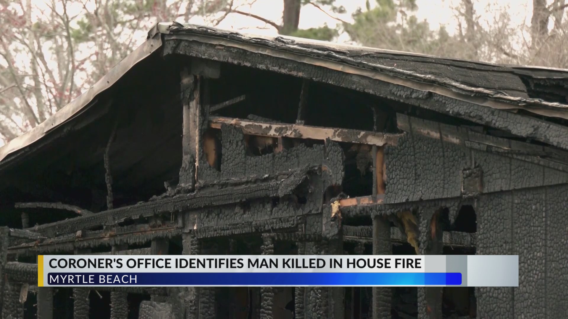 Coroner identifies 72-year-old man killed in Myrtle Beach house fire