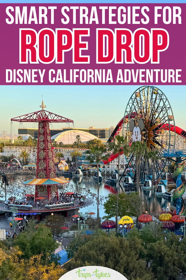 5 smart rope drop strategies for Disney California Adventure