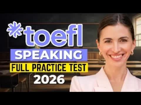 Ace the TOEFL speaking section 2026 (practice test & tips)