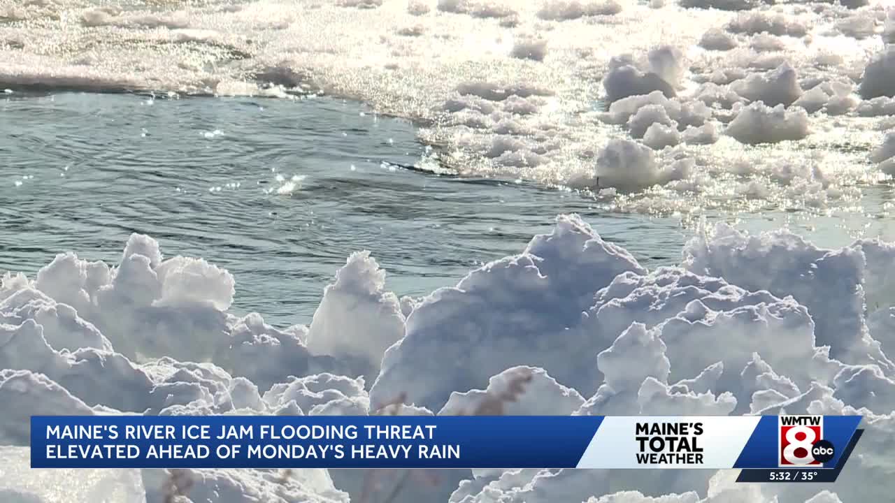 Heavy rain arriving Monday brings elevated ice jam flood threat to Maine