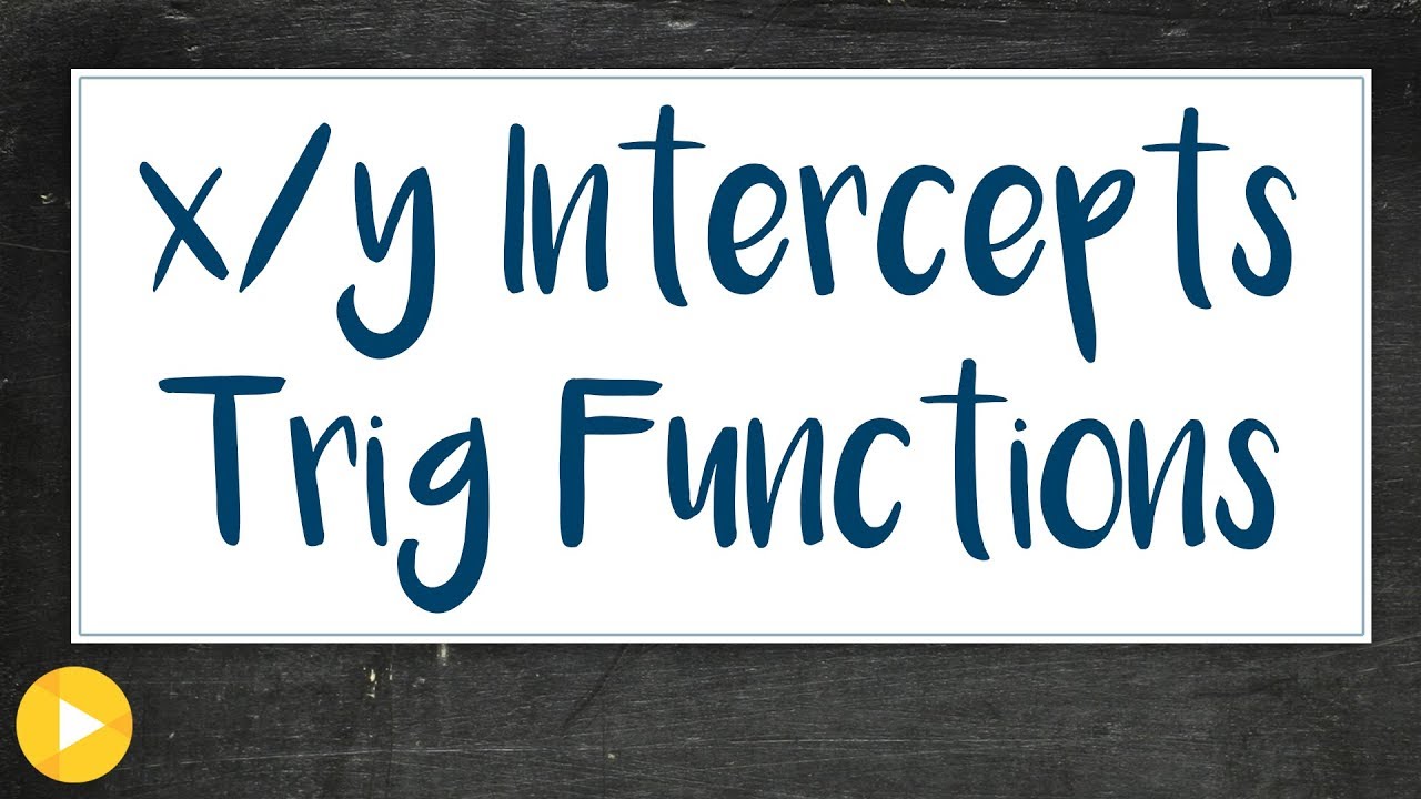 4e Example 3 (How to find the x and y intercepts of trig functions)