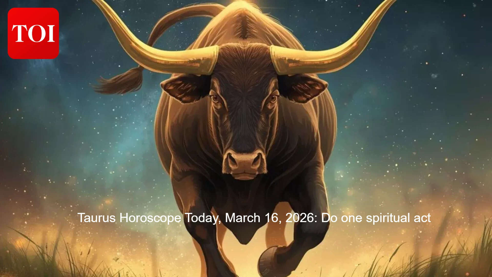 Taurus horoscope today, March 16, 2026: Do one spiritual act