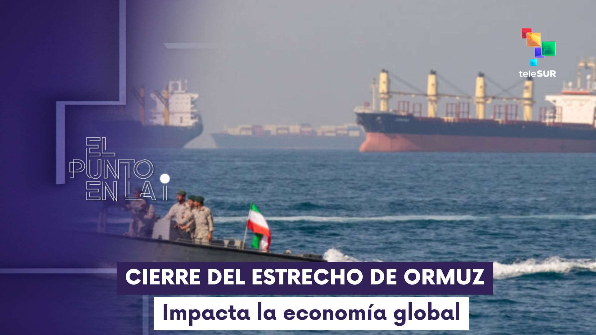 El punto en la i | Cierre del Estrecho de Ormuz impacta la economía ...