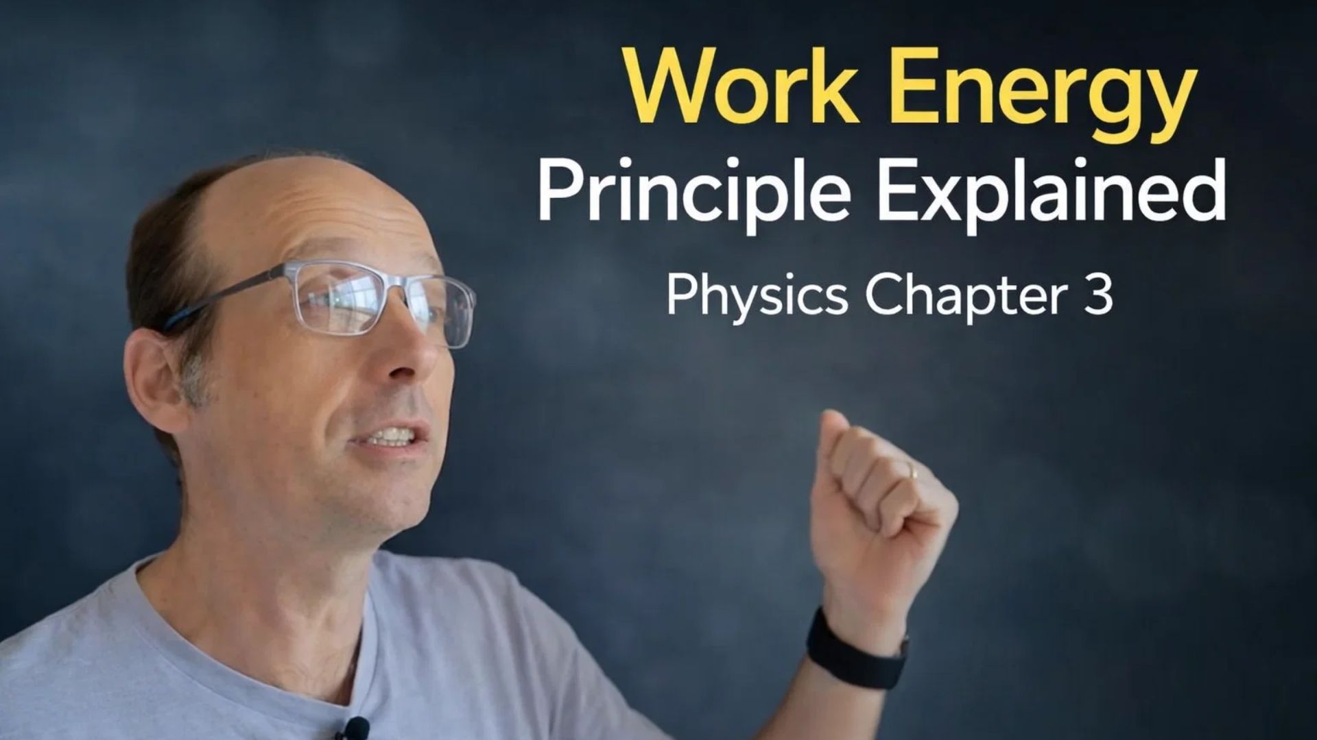 Work energy principle explained physics chapter 3
