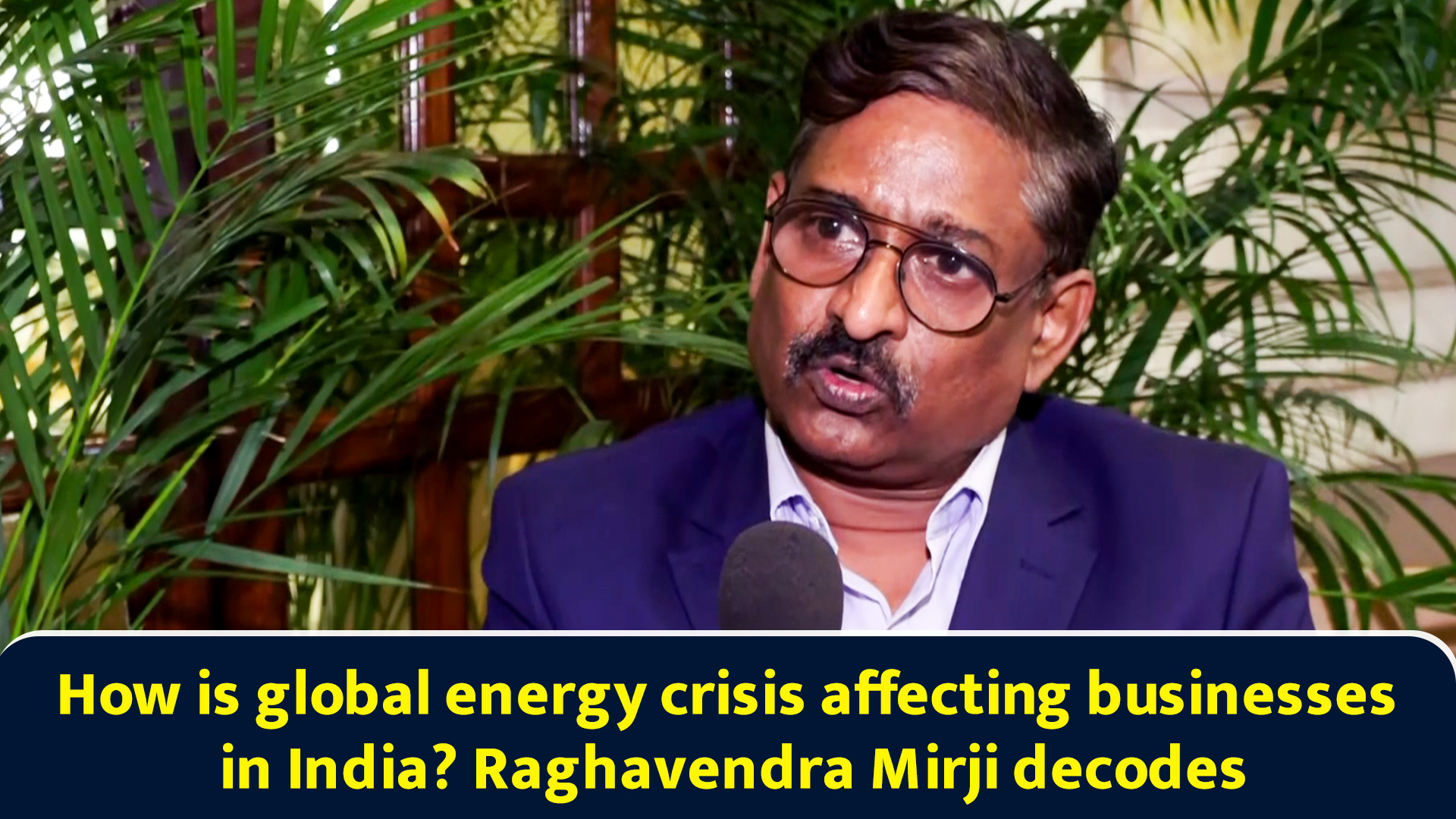 How is global energy crisis affecting businesses in India? Raghavendra ...