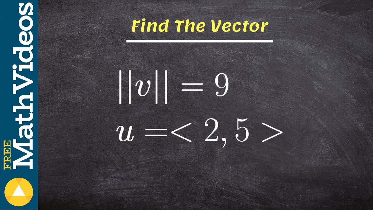 Finding the vector with a given magnitude and direction of another vector