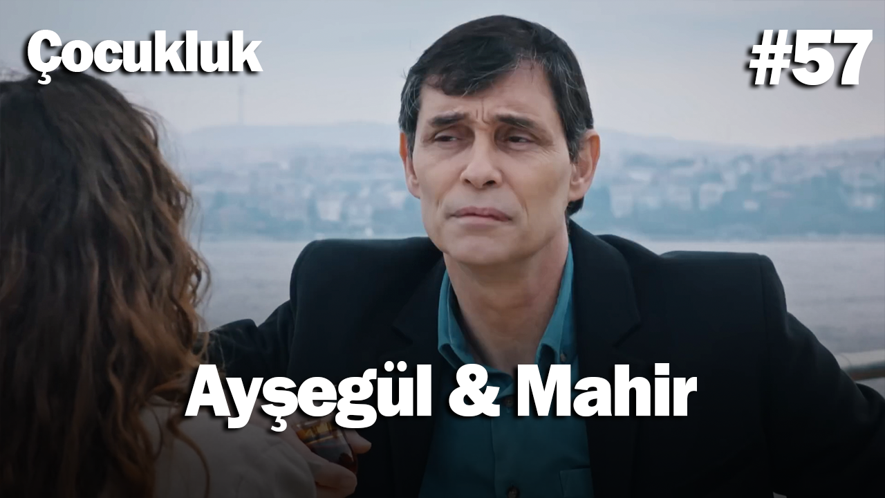 Ayşegül & Mahir #57 - Çocukluk