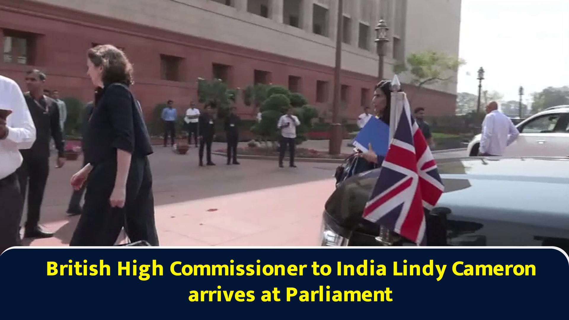 British High Commissioner to India Lindy Cameron arrives at Parliament