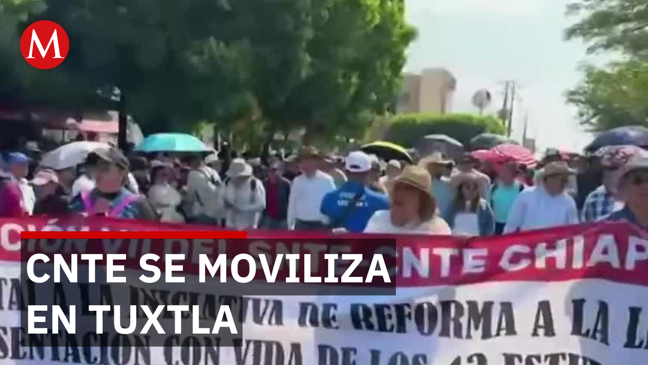 Más de 5,000 maestros de la CNTE marchan en Tuxtla, Chiapas