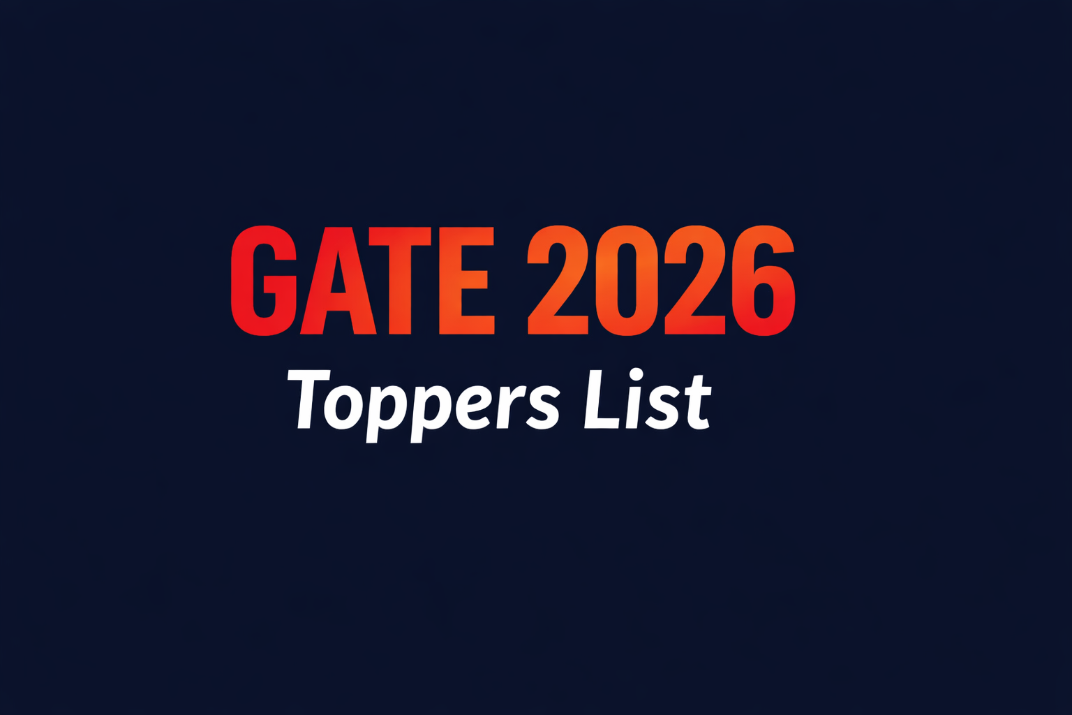 GATE 2026 toppers list: Check all names of top scorers from this year ...