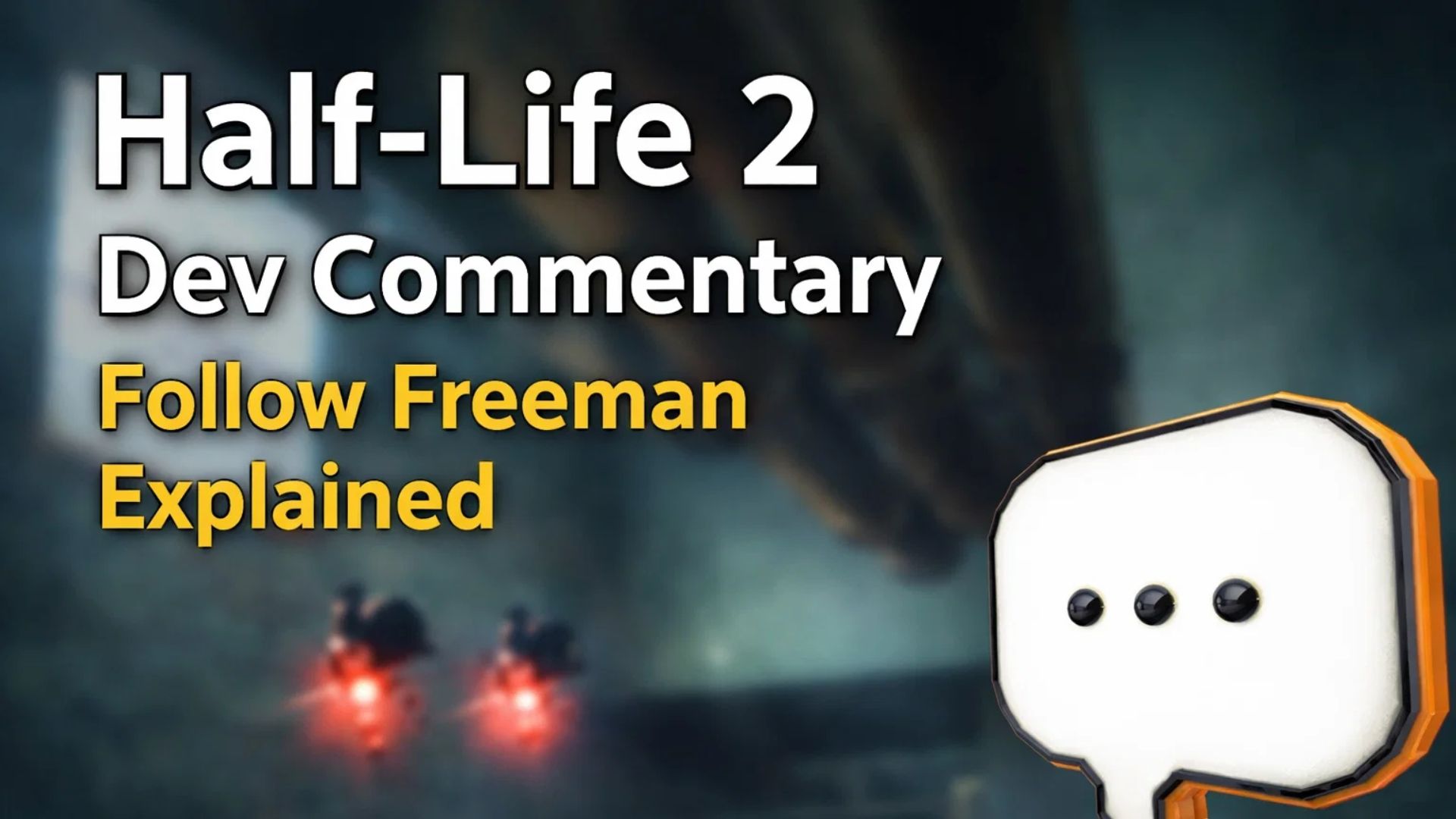 Half-Life 2 dev commentary Follow Freeman explained