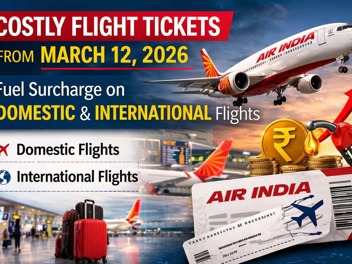 Costly flight tickets from March 12, 2026: How Air India’s fuel ...