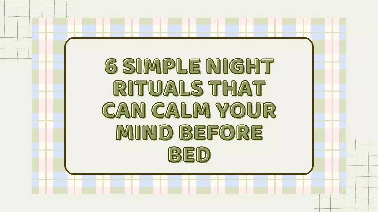 6 simple night rituals that can calm your mind before bed