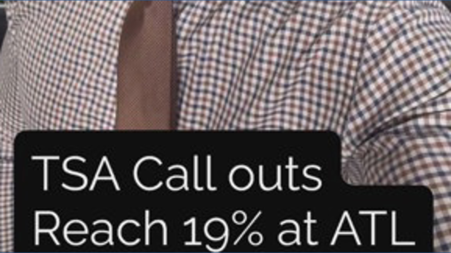 TSA call-outs reach 19% at ATL