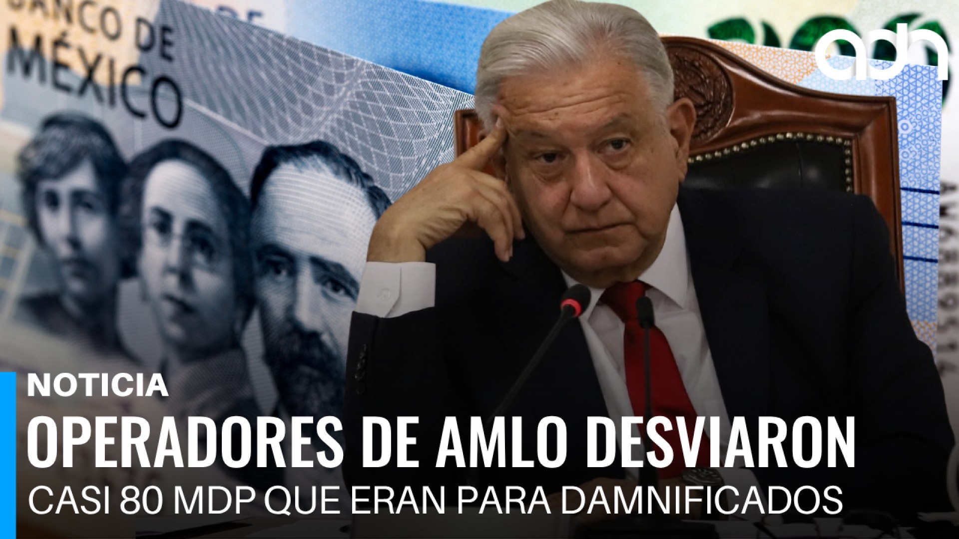 Operadores de AMLO desviaron casi 80 millones de pesos que eran para ...
