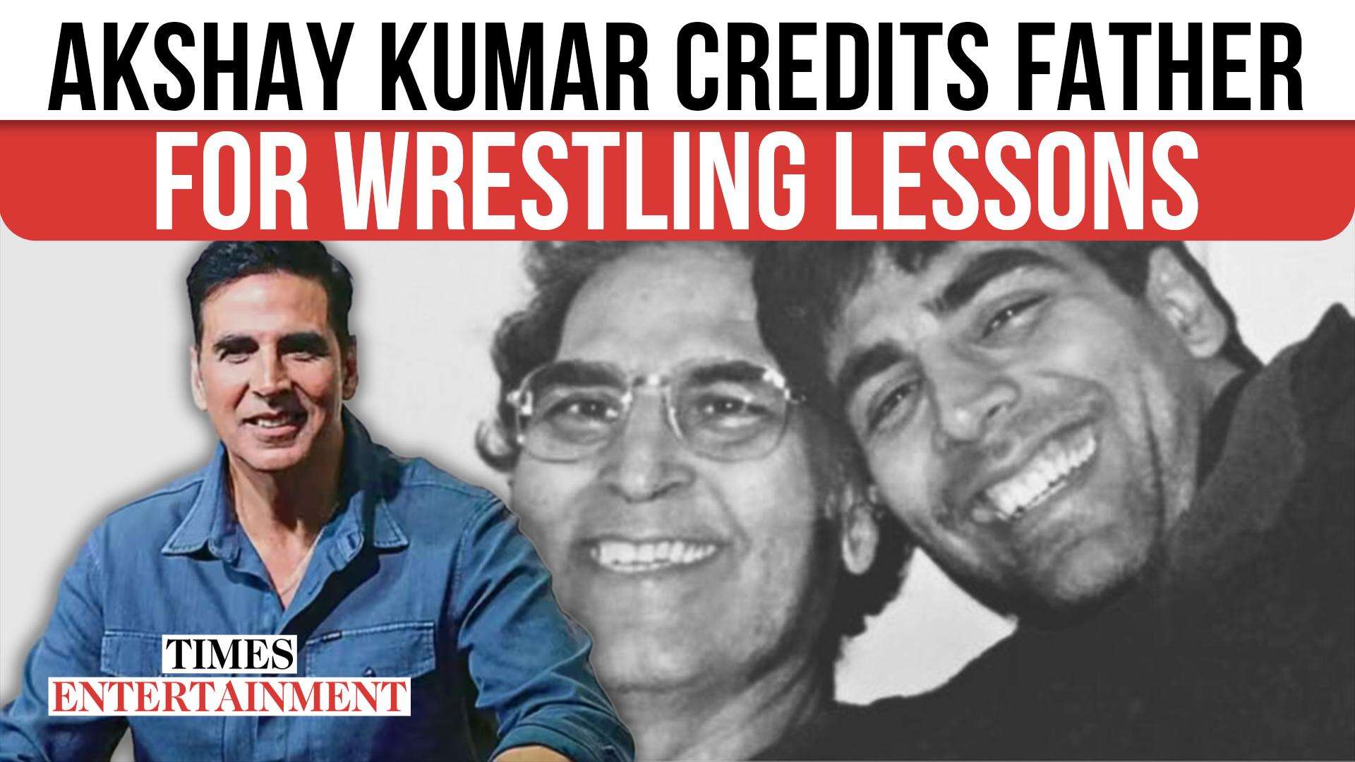 Akshay Kumar credits father for wrestling lessons, praises Ranveer ...