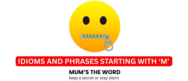 10+ most common idioms starting with the letter 'M' with their meaning