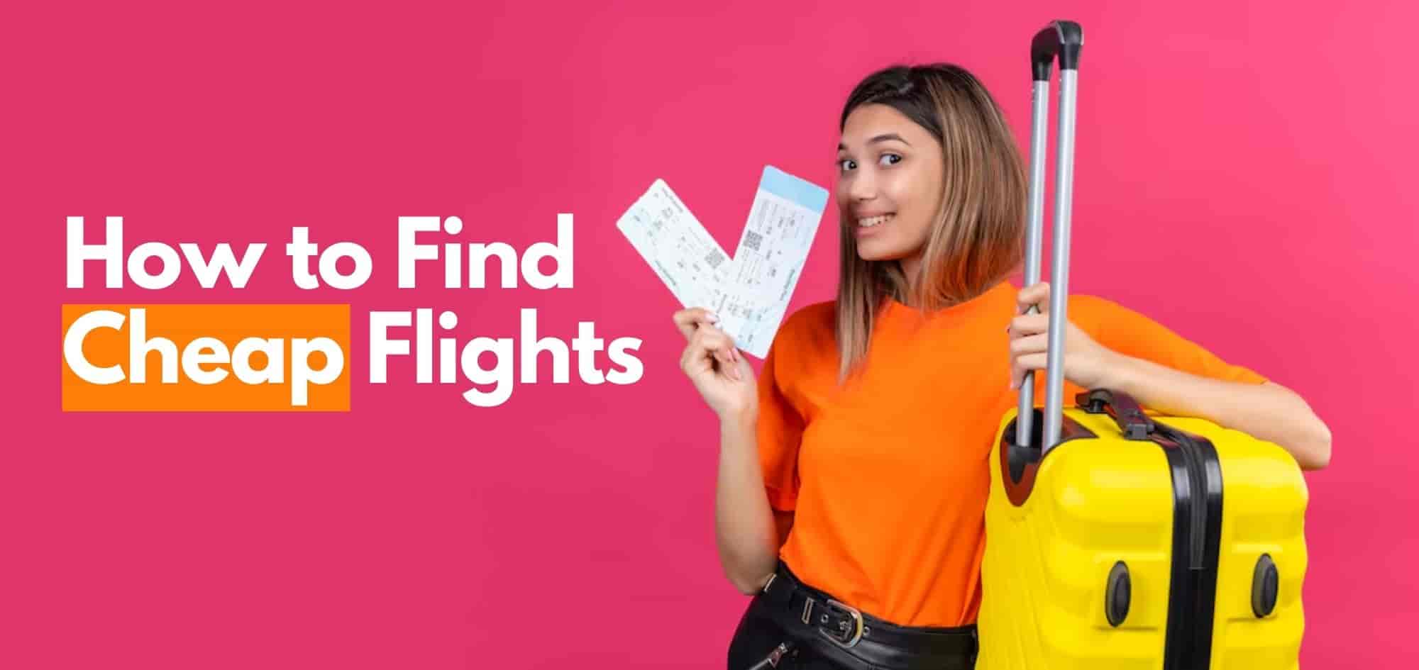 How to find cheap flights for any budget trip
