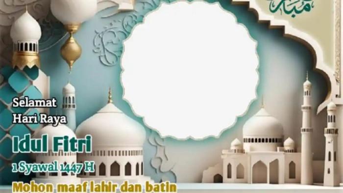 90 Tampilan Twibbon Lebaran 1447 H, Cara Membuat dengan Desain Terkini