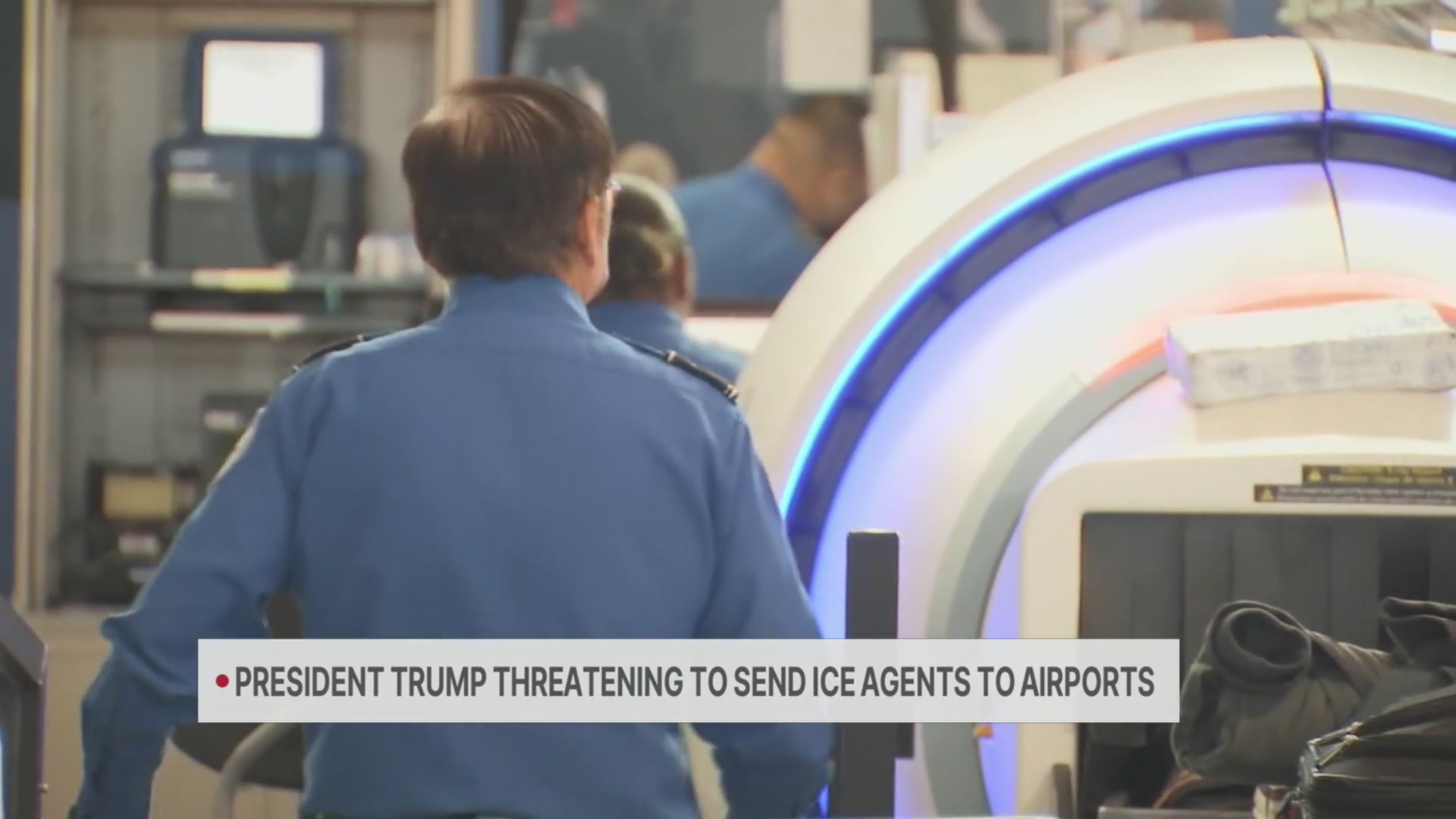 President Trump threatening to send ICE agents to airports