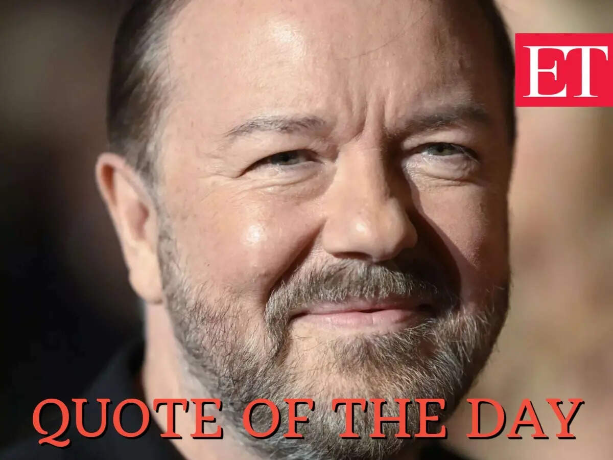 Quote of the day by British actor and comedian Ricky Gervais: 'When you ...