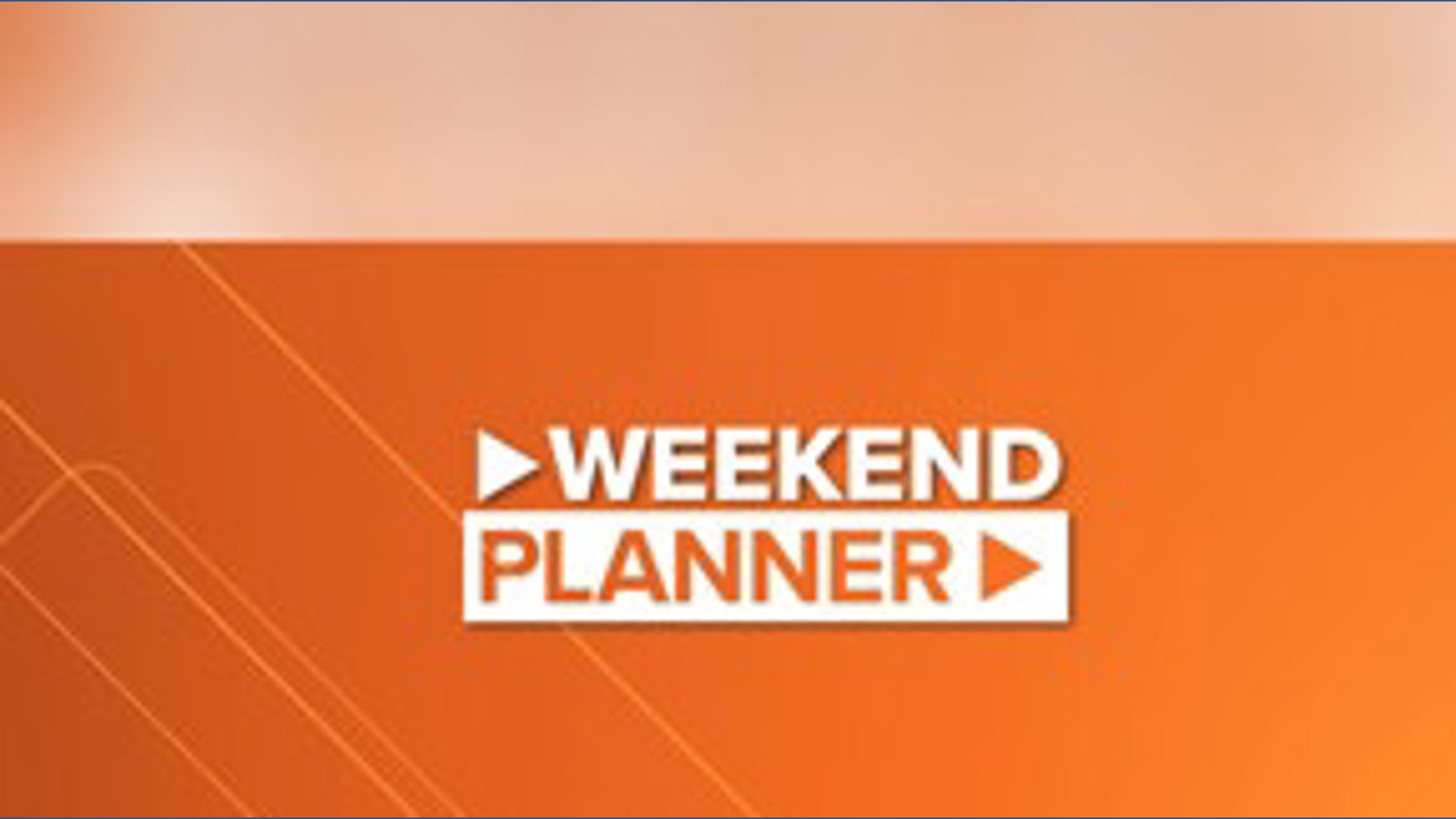 Weekend planner March 28-29