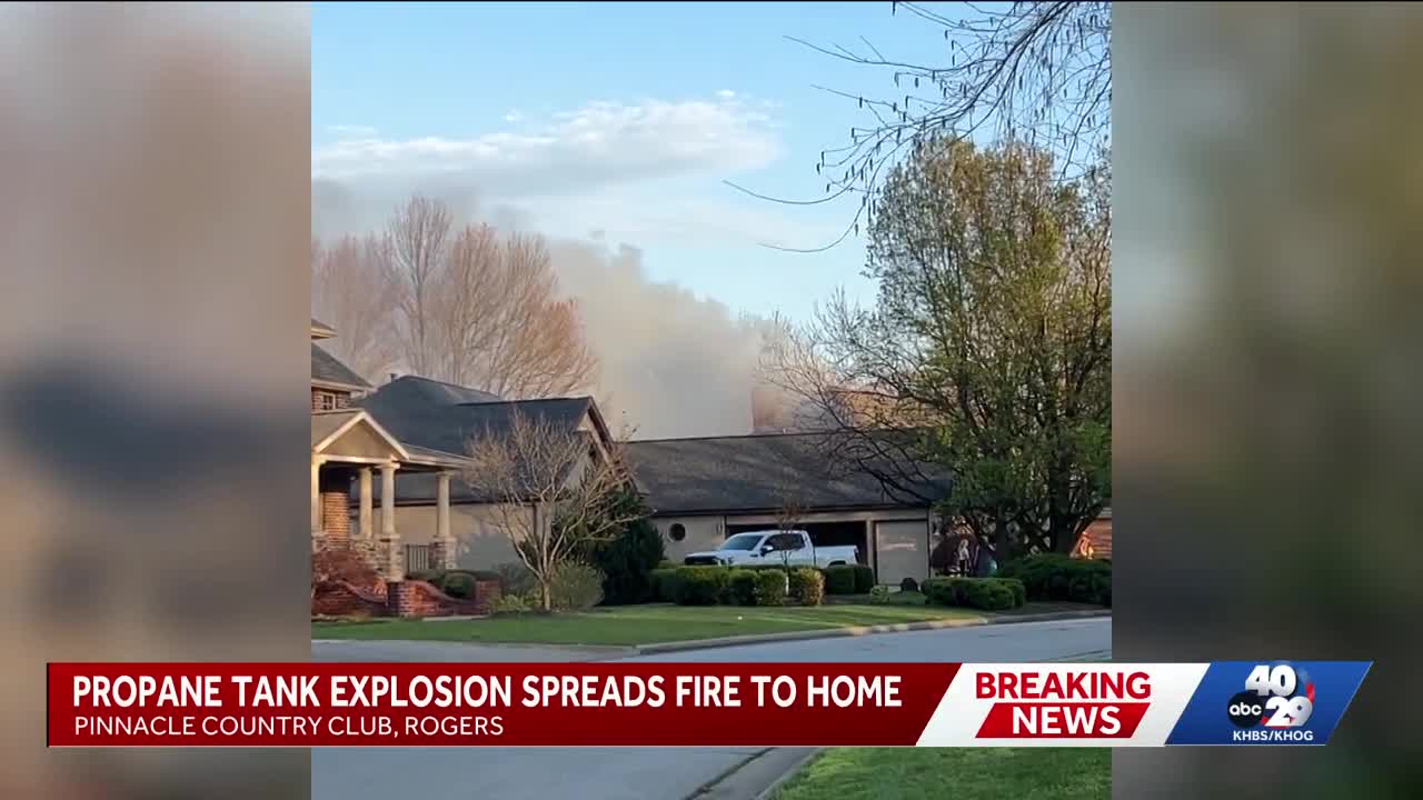 Fire spreads to home after propane tank explosion in Rogers