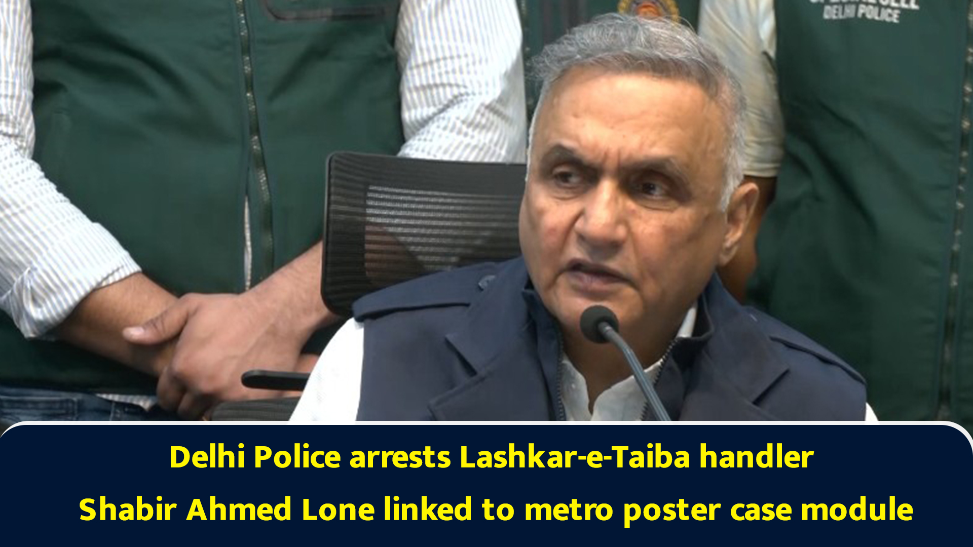 Delhi Police arrests Lashkar-e-Taiba handler Shabir Ahmed Lone linked ...