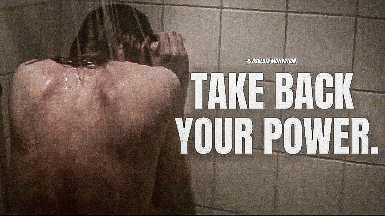 A motivational speech about taking back your power and not wasting your ...